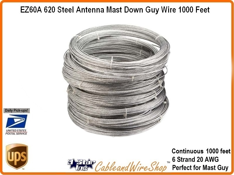 EZ60A 620 Steel Antenna Mast Down Guy Wire 1000 Feet 3 Star Incorporated